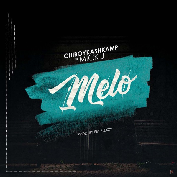 CHIBOYKASHKAMP - Melo (feat. MICK J)
